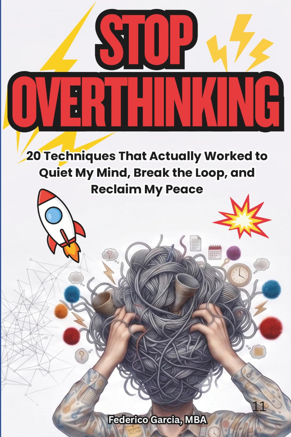 Stop Overthinking: 20 Real Techniques to Quiet Anxiety, Break the Overthinking Loop, Stop Rumination, and Reclaim Your Peace of Mind (The Stop Overthinking Series)