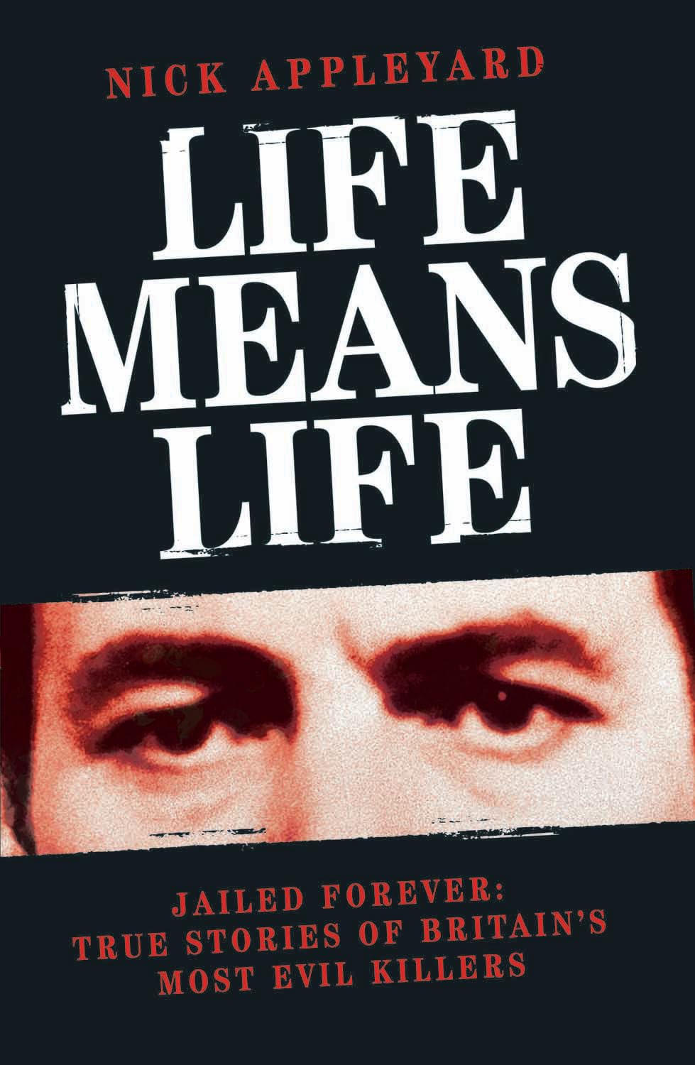 Life Means Life By Nick Appleyard