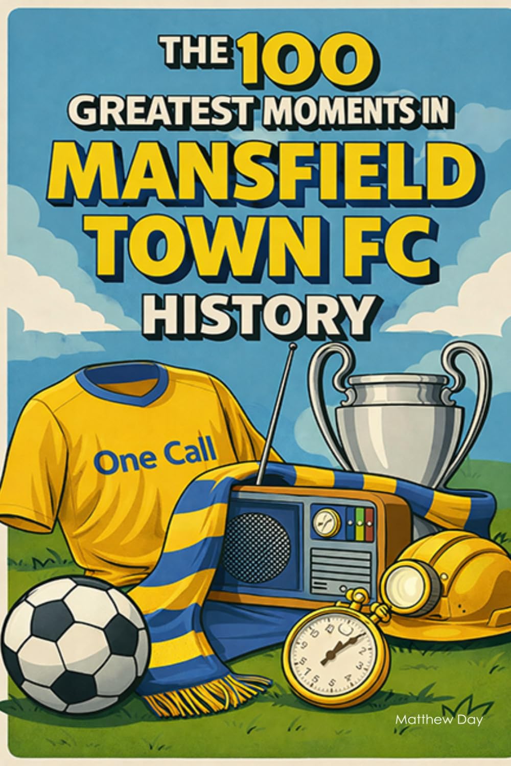 The 100 Greatest Moments in Mansfield Town FC History