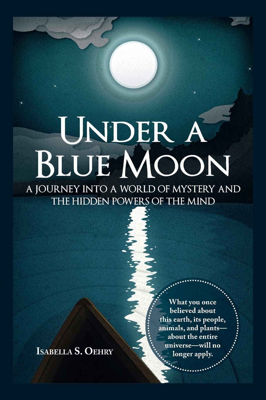 Under a Blue Moon: A JOURNEY INTO A WORLD OF MYSTERY AND THE HIDDEN POWERS OF THE MIND