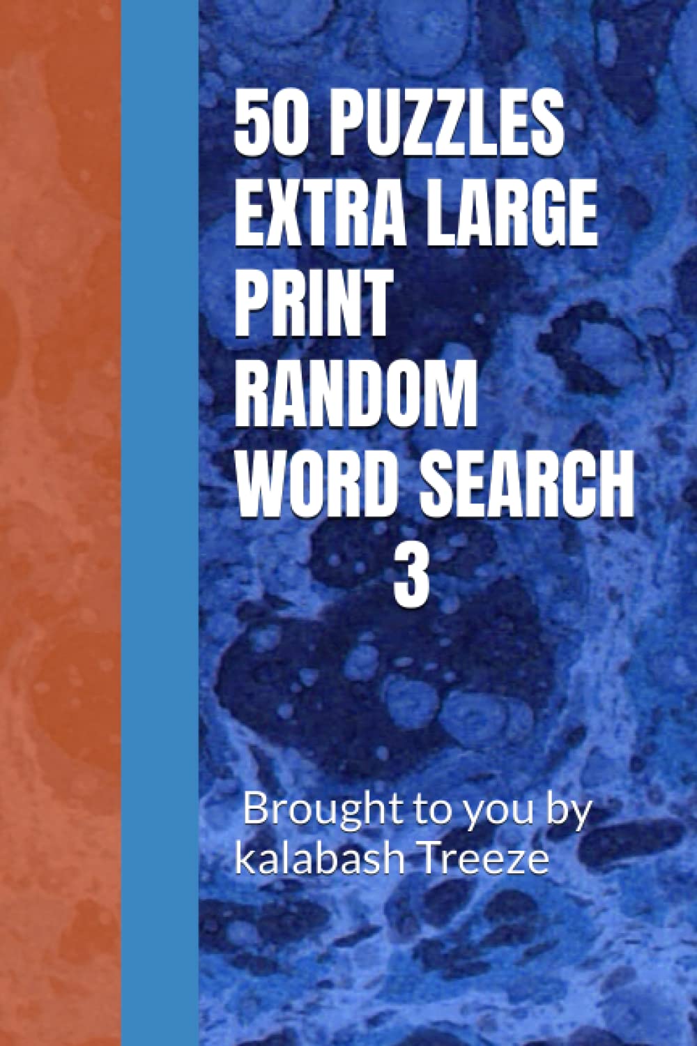 50 PUZZLES EXTRA LARGE PRINT RANDOM WORD SEARCH: RANDOM WORD SEARCH