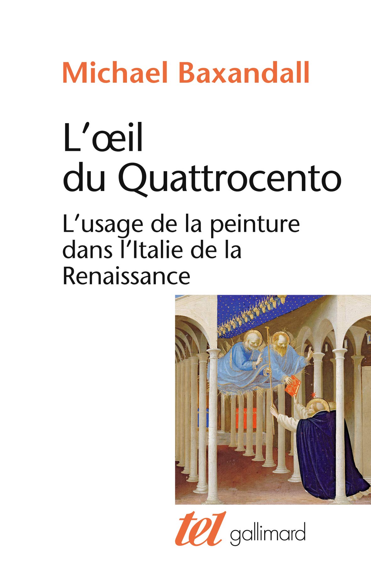 L'Œil Du Quattrocento. L'Usage de la Peinture Dans L'Italie de la Renaissance (Tel)