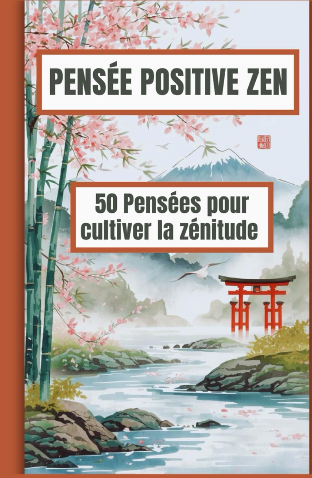 PENSÉE POSITIVE ZEN: 50 pensées pour cultiver la zénitude