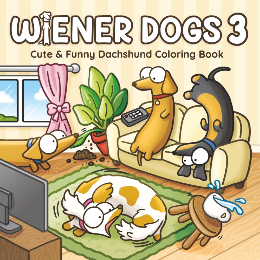 Wiener Dogs 3: Bold and Easy Coloring Book for Adults and Teens Featuring Cozy Dachshunds and Funny Sausage Dogs (Wiener Dogs Coloring Books)