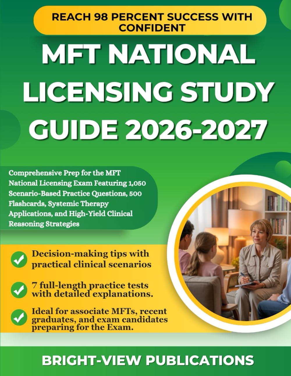 MFT NATIONAL LICENSING STUDY GUIDE 2026-2027: Comprehensive Prep for the MFT National Licensing Exam Featuring 1,050 Scenario-Based Practice ... and High-Yield Clinical Reasoning Strategies