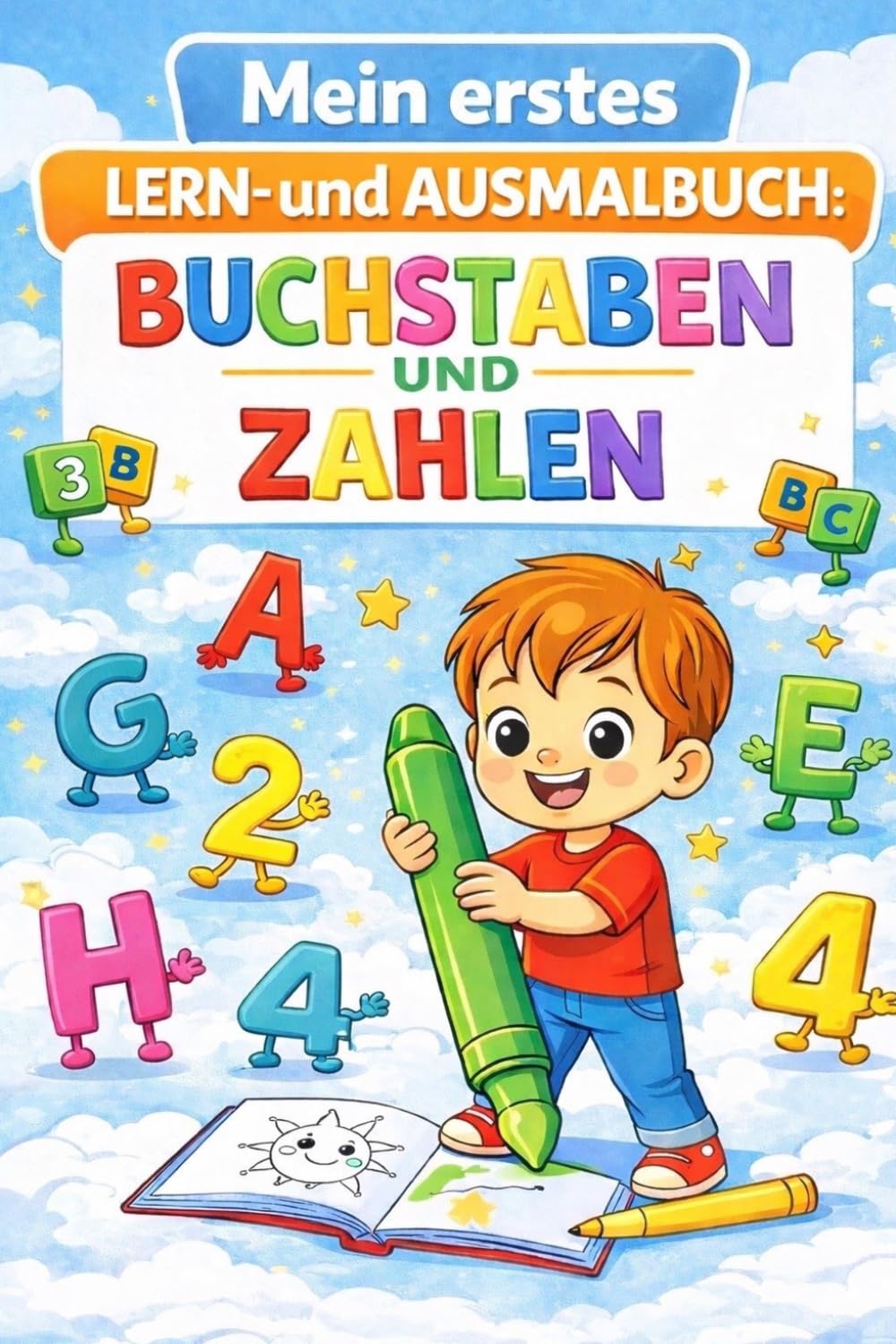 Mein erstes LERN- und AUSMALBUCH: BUCHSTABEN und ZAHLEN