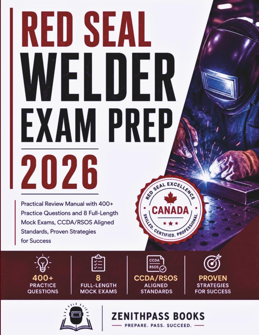 Red Seal Welder Exam Prep 2026: Practical Review Manual with 400+ Practice Questions and 8 Full-Length Mock Exams, CCDA/RSOS Aligned Standards, Proven ... (The Complete Red Seal Exam Prep Series)