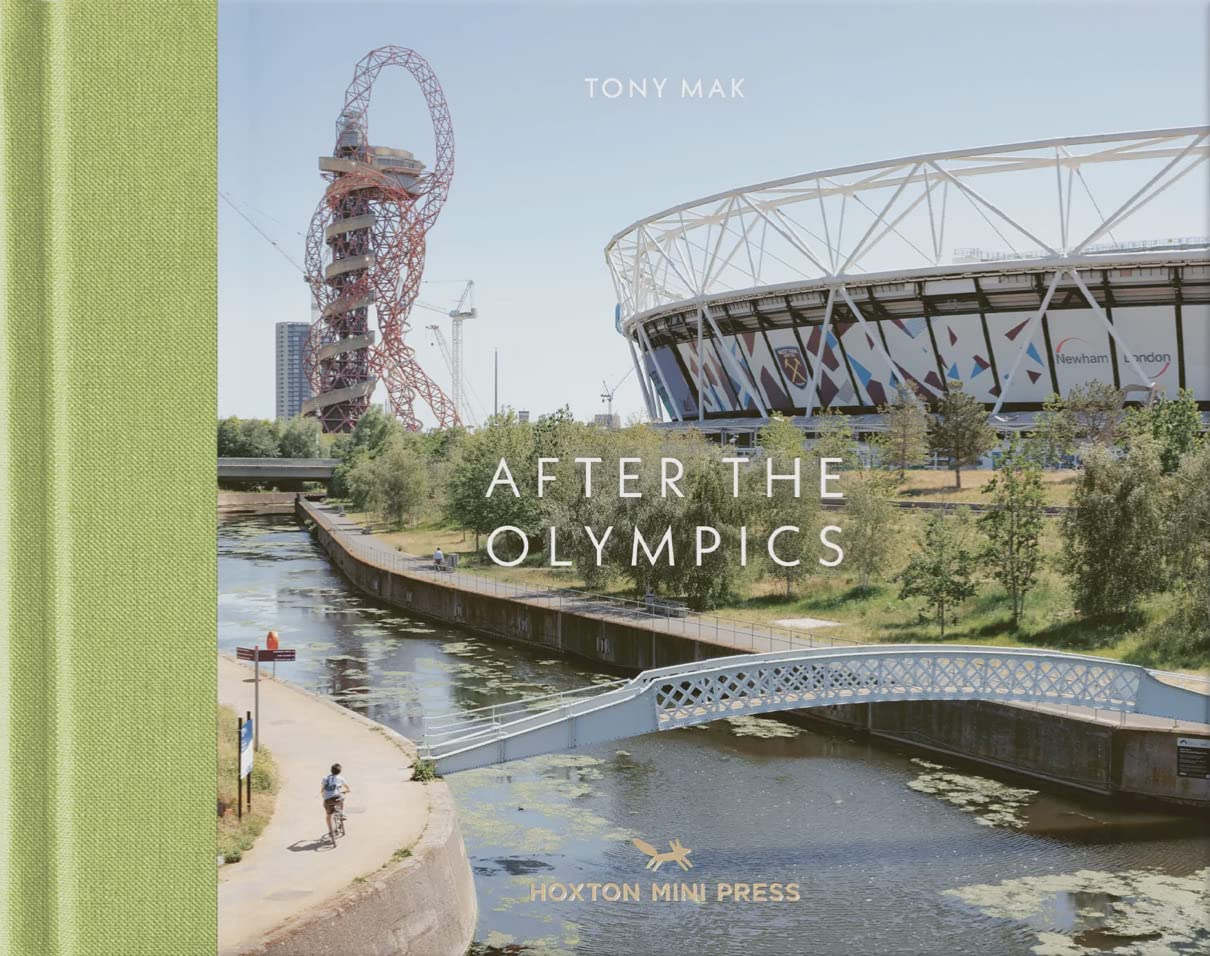 After The Olympics The regeneration of Stratford by Tony Mak (Hardback Book)