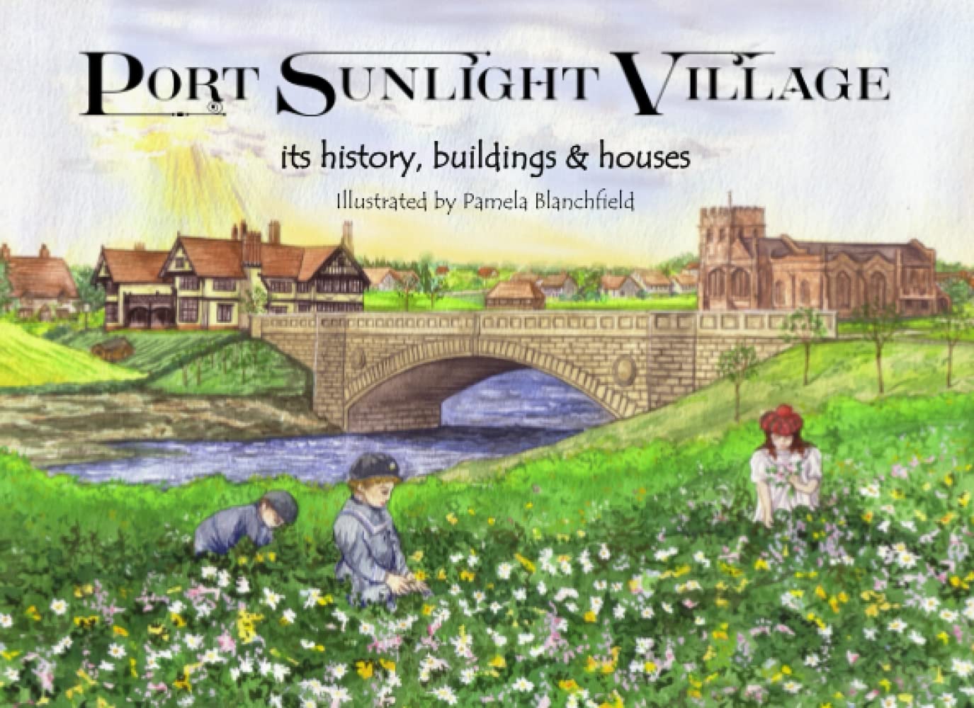 Port Sunlight Village: its history, buildings & houses