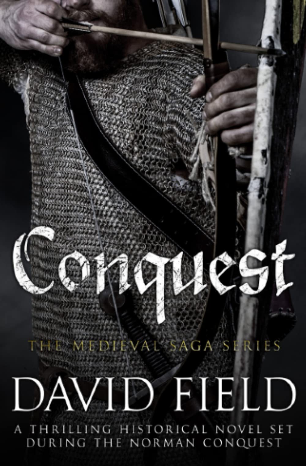 Conquest: A thrilling historical novel set during the Norman Conquest: 1 (The Medieval Saga Series)