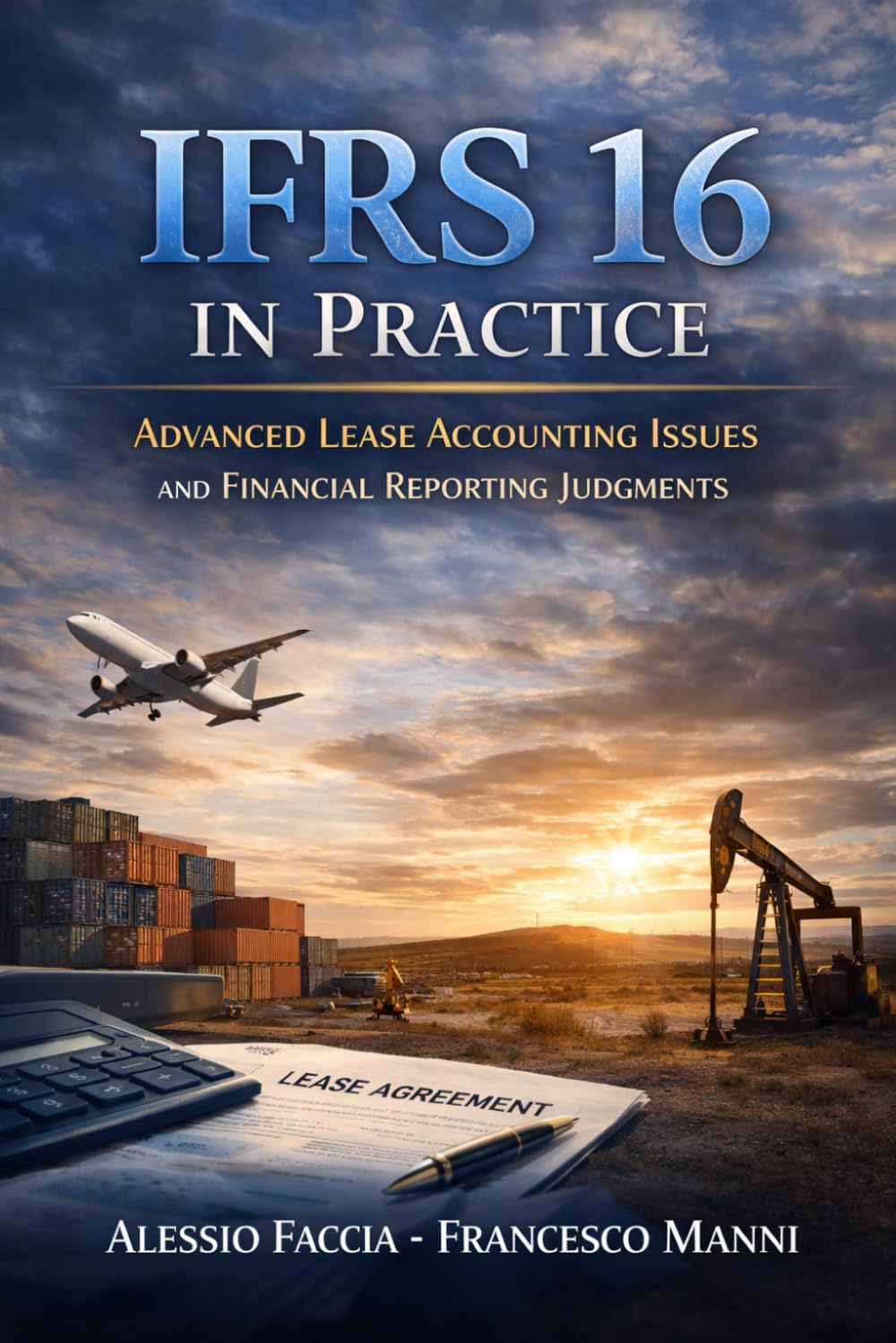 IFRS 16 in Practice: Advanced Lease Accounting Issues and Financial Reporting Judgments