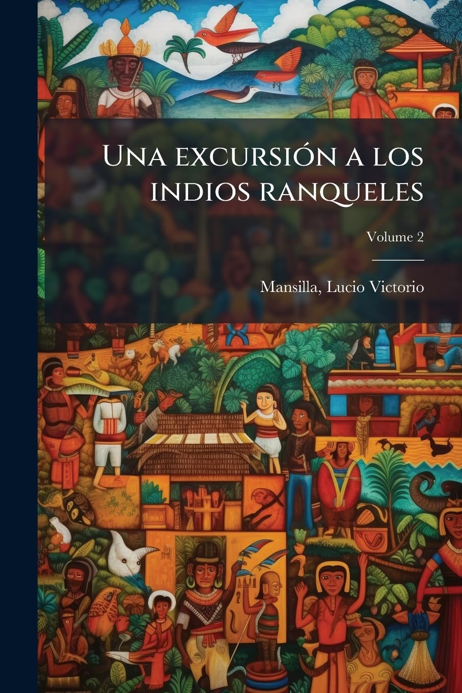 Una excursiÃ3n a los indios ranqueles