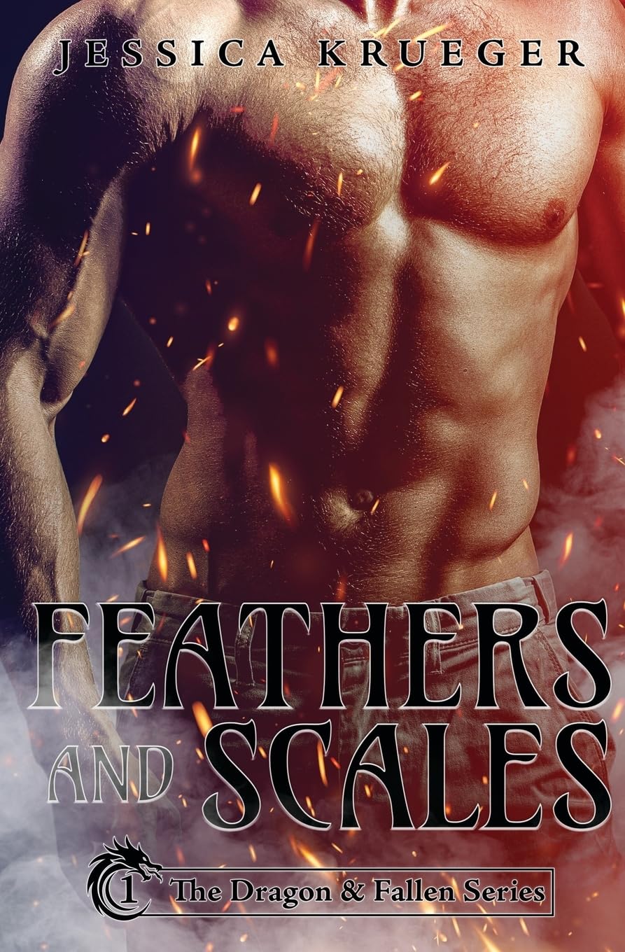 Feathers and Scales: The Dragon and Fallen Series Book One: 1