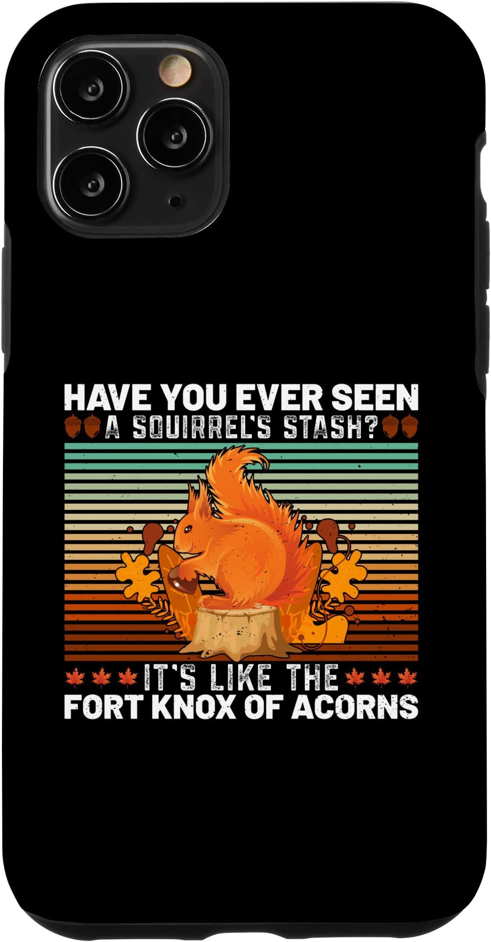iPhone 11 Pro Have You Ever Seen A Squirrel Stash? It's Like The Fort Knox Case