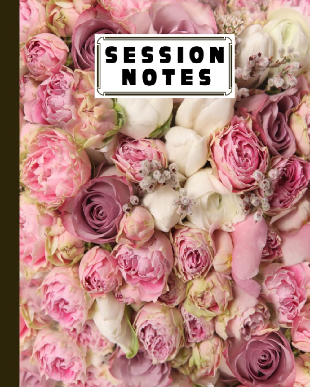 Session Notes Log: A Logbook to Record Client Appointments, Therapeutic Interventions, Psychotherapists and Clinicians, 120 Pages, Size 8" x 10" Rose Bush Design by Rudi Walther