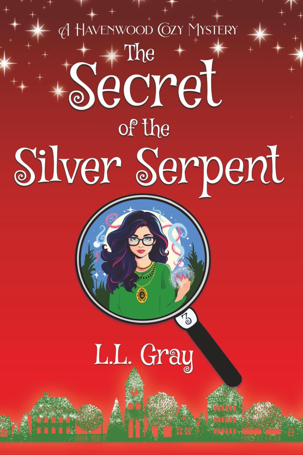 The Secret of the Silver Serpent: A Cozy Mystery: A Havenwood Cozy Mystery: 3 (Havenwood Paranormal Cozy Mysteries)