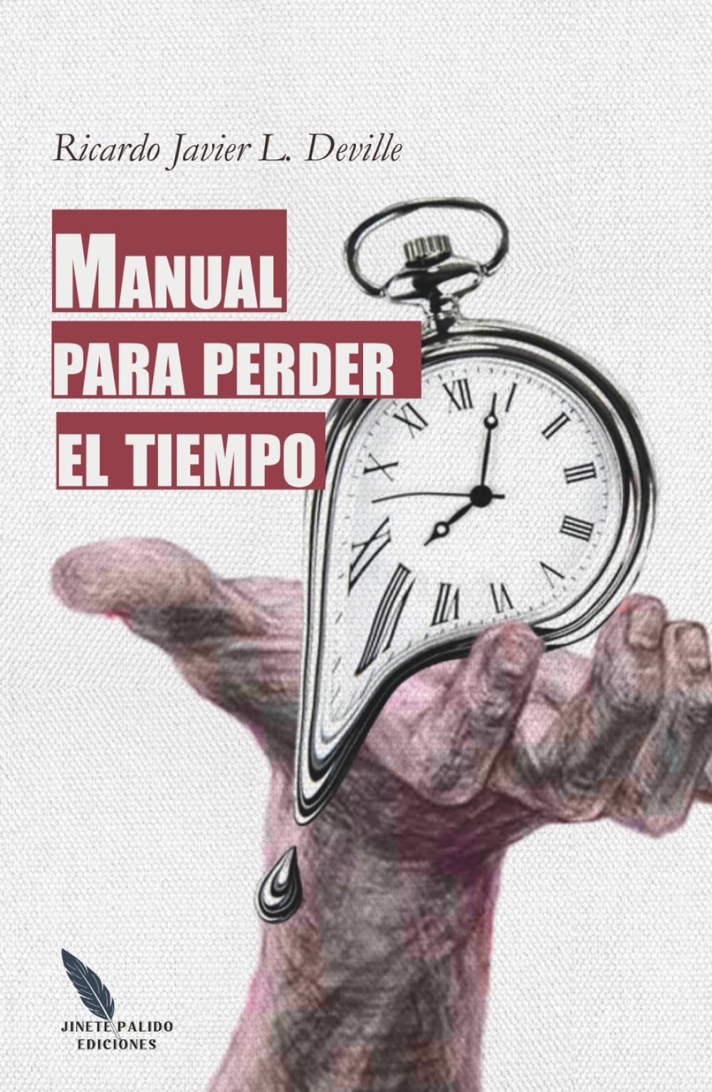 MANUAL PARA PERDER EL TIEMPO: NOVELA