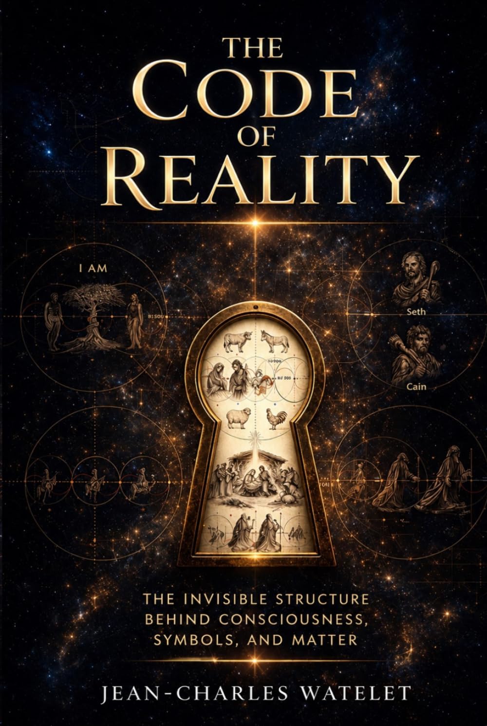 The Code of Reality: The Invisible Structure Behind Consciousness, Symbols, and Matter
