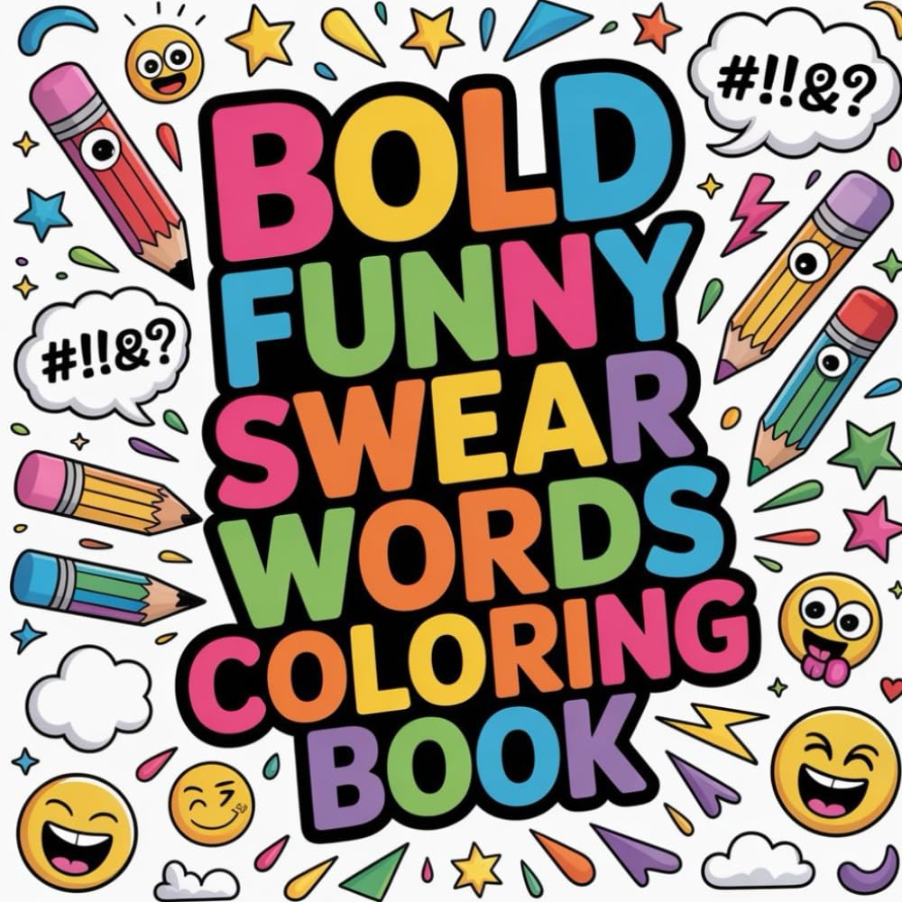 Bold Funny Swear Words Coloring book: coloring book for adults, Bold and Easy, funny profanity quotes, sarcastic humor sayings, rude words coloring, ... phrases, sassy expressions coloring
