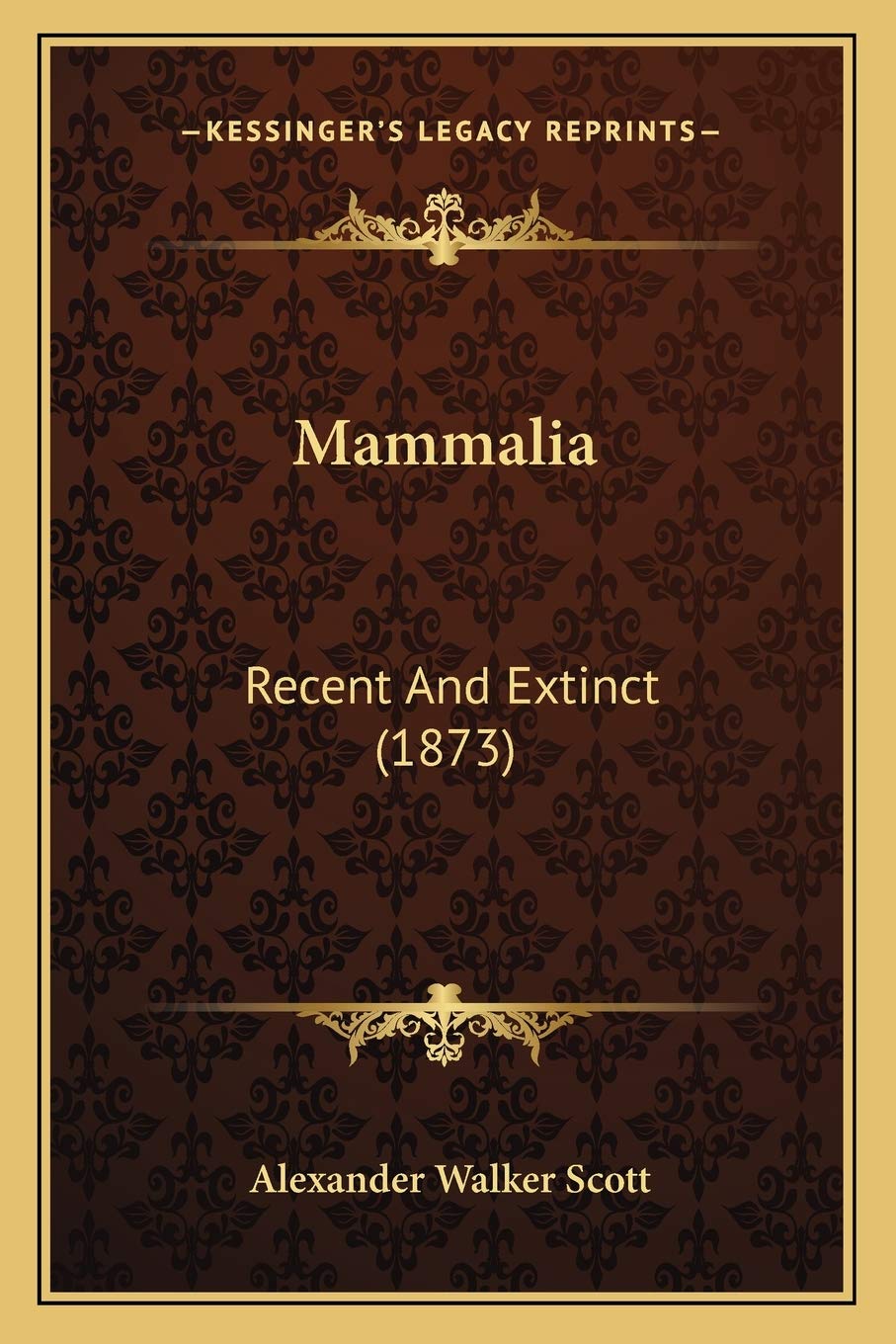 Mammalia: Recent And Extinct (1873)