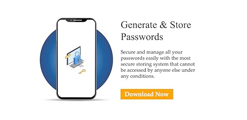 Generate & Store Passwords - Maximize Security