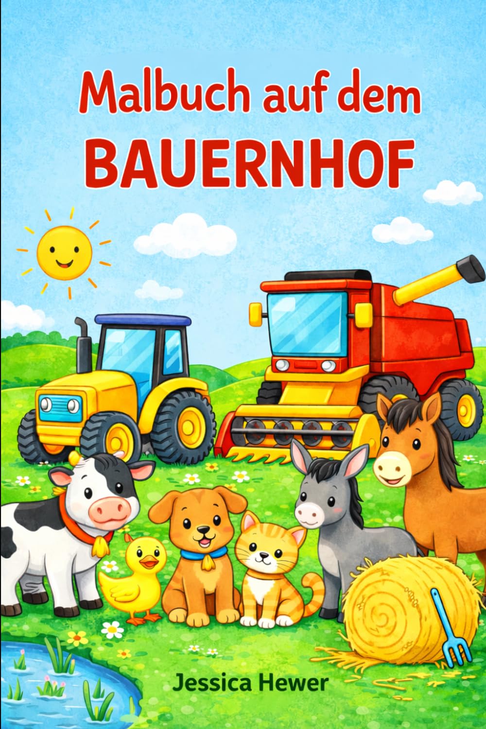 Malbuch auf dem Bauernhof: Malbuch ab 3 Jahre, Tiere, Traktor, große einfache Bilder, einfache Ausmalbilder; für Kleinkinder