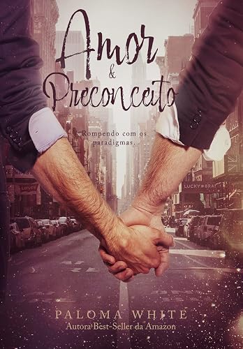 Amor &amp; Preconceito: Rompendo com os paradigmas