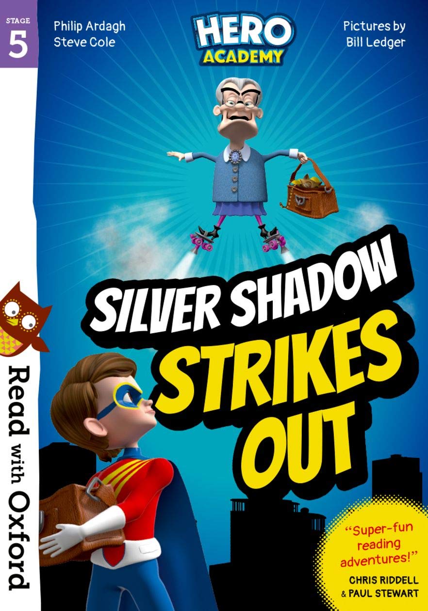 Read with Oxford: Stage 5: Hero Academy: Silver Shadow Strikes Out (Read with Oxford: Hero Academy)
