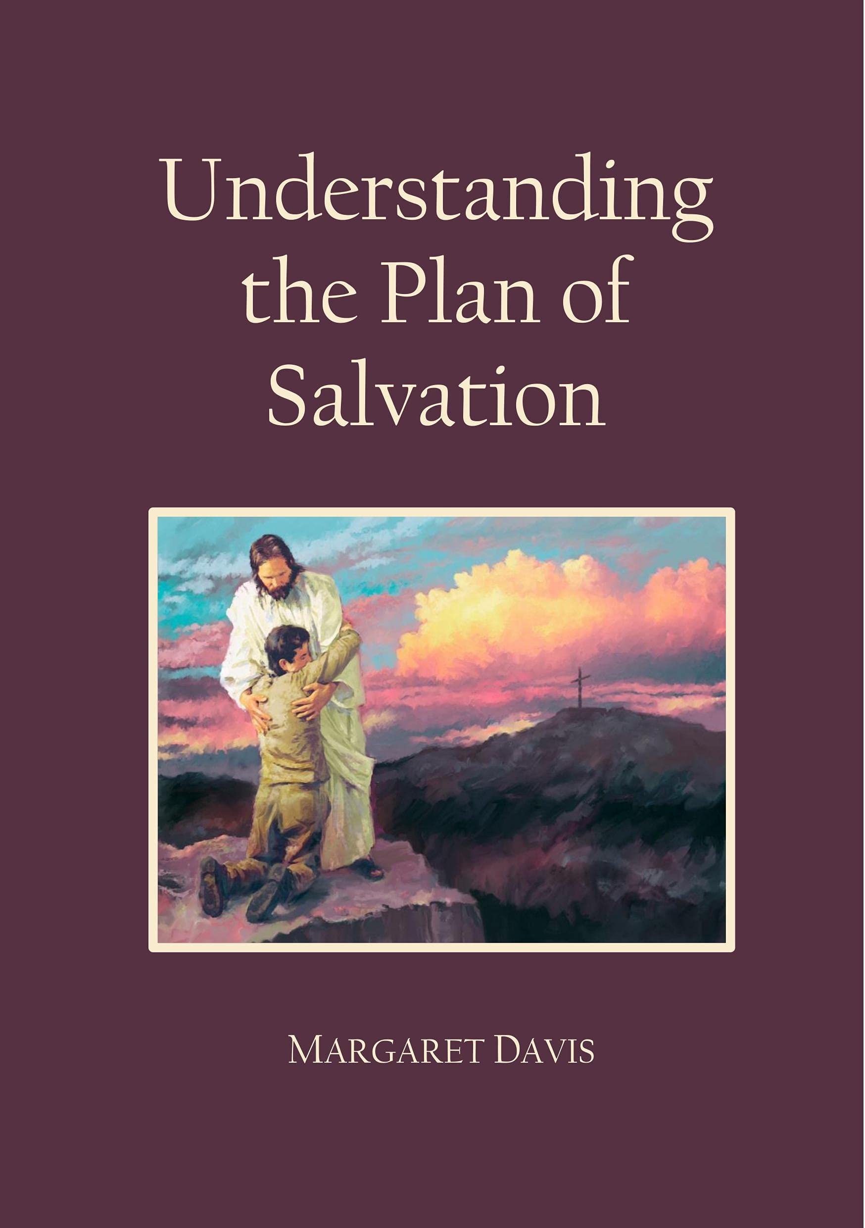 Understanding the Plan of Salvation