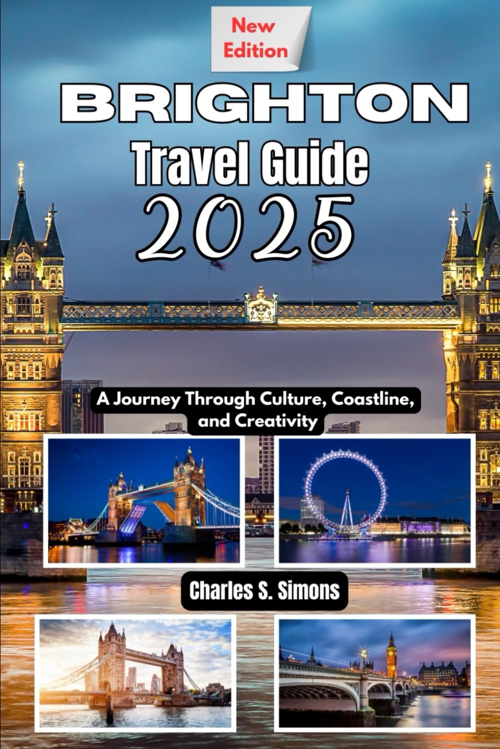 Brighton Travel Guide 2025: A Journey Through Culture, Coastline, and Creativity