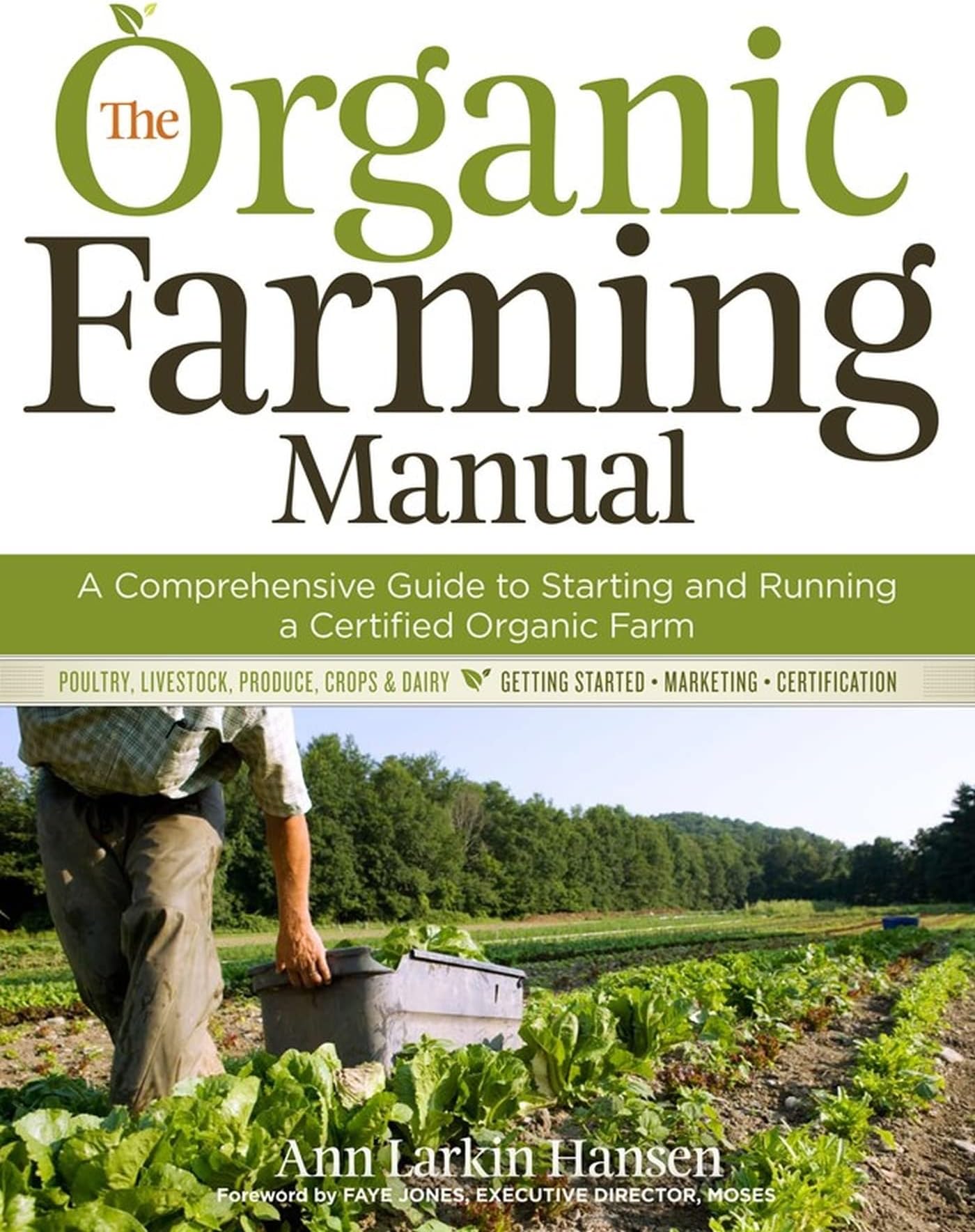 The Organic Farming Manual: A Comprehensive Guide to Starting and Running a Certified Organic Farm