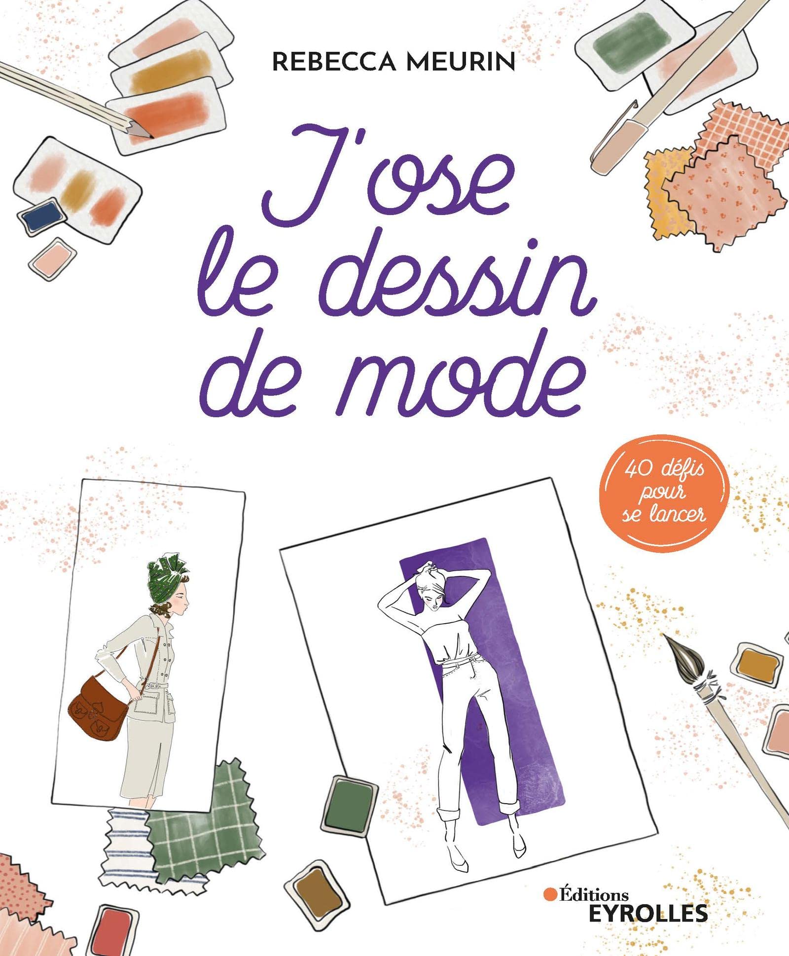 Dessin de mode au quotidien : 40 défis créatifs pour dessiner votre garde-robe