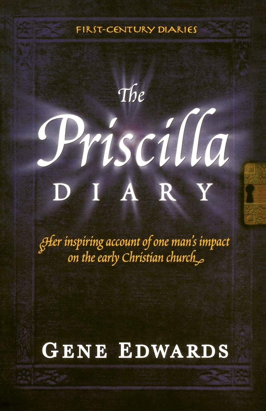 The Priscilla Diary: A First-Century Story of the Early Church: IV (First Century Diaries)