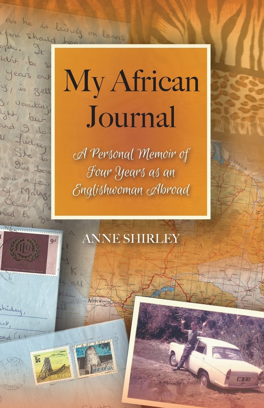 My African Journal: A Personal Memoir of Four Years as an Englishwoman Abroad