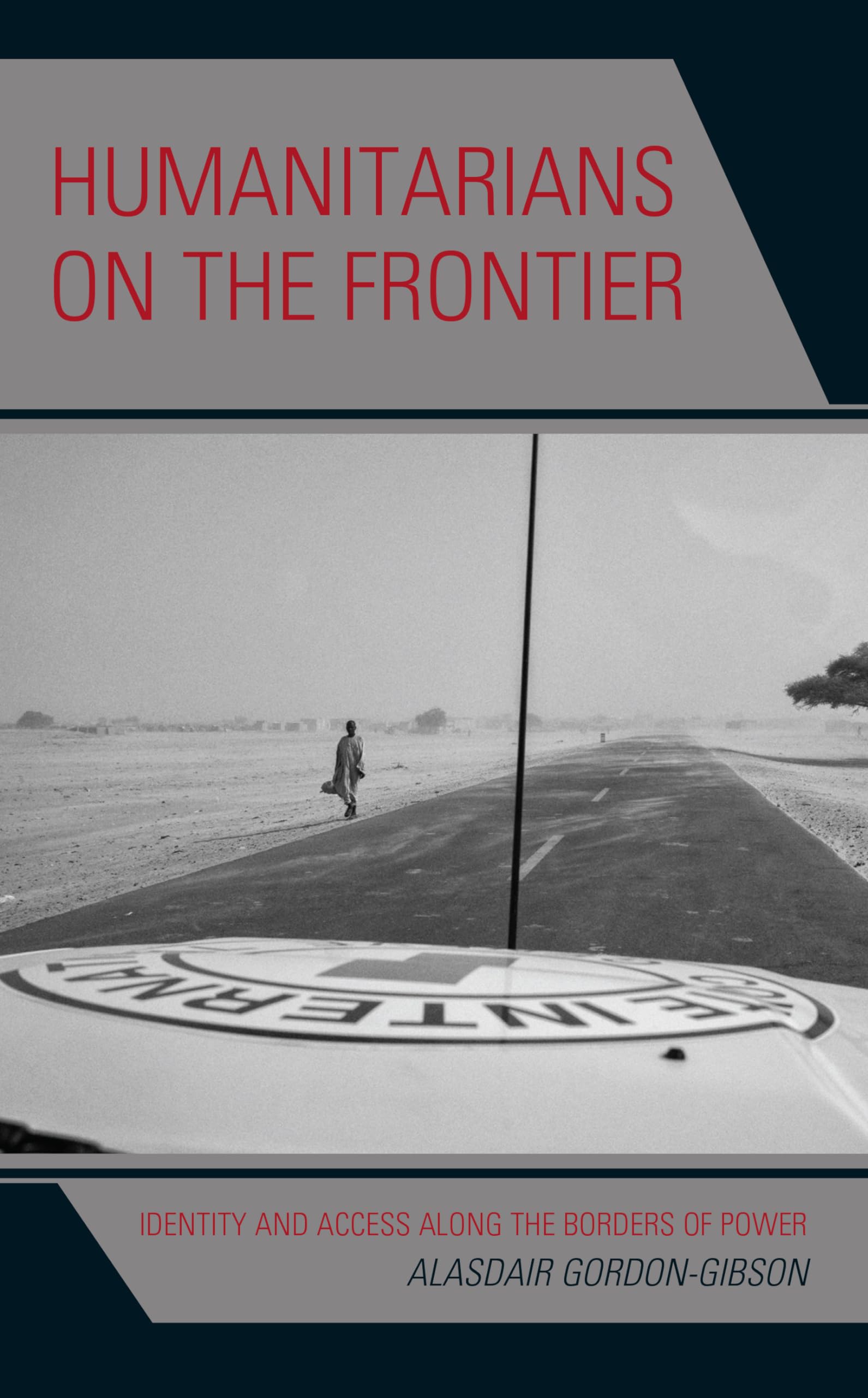 Humanitarians on the Frontier: Identity and Access Along the