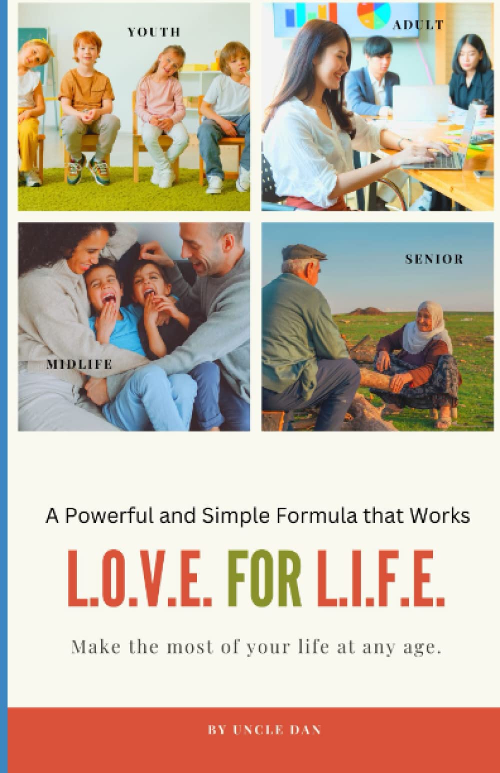 L.O.V.E. for L.I.F.E.: Make the Most of Your Life at Any Age