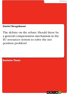 The debate on the rebate: Should there be a general compensation mechanism in the EU resources system to solve the net position problem?