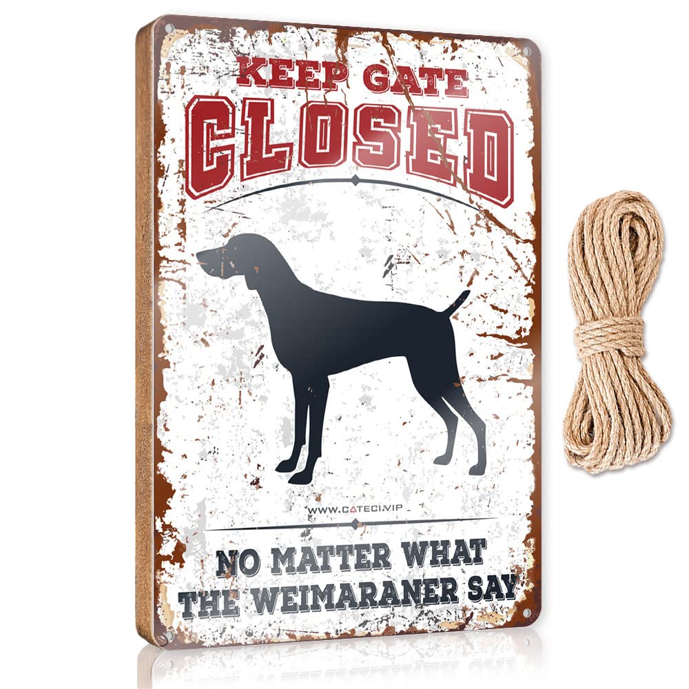 DTHA Wooden Hanging Sign Keep Gate Closed No Matter What The Weimaraner Say Wooden Sign Wall Hanging Decor Men Patio Bar Accessories(23X35CM)