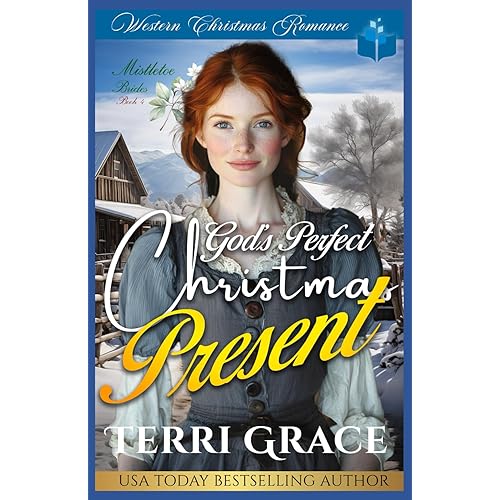 God’s Perfect Christmas Present: Western Christmas Romance (Mistletoe Brides)