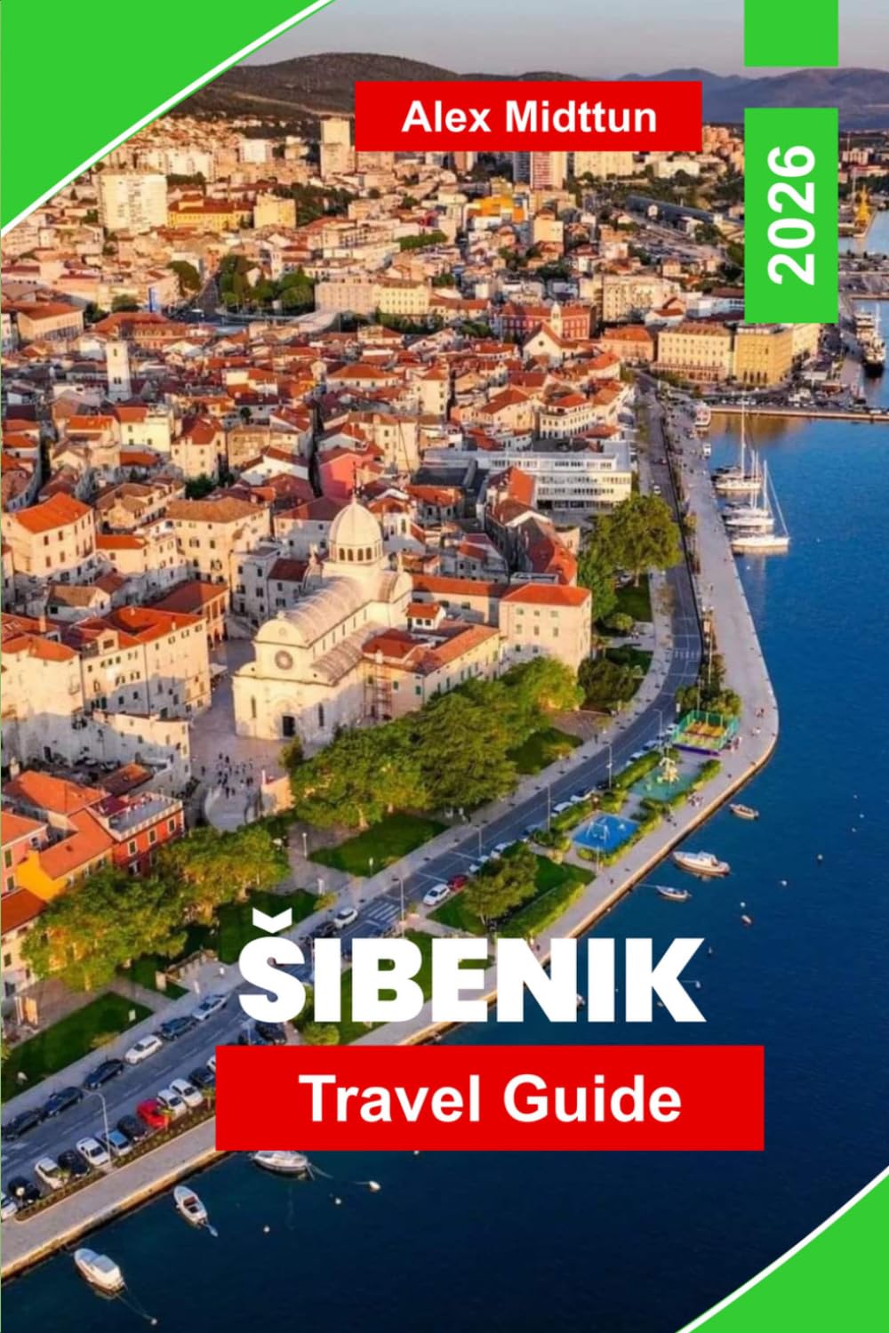 Šibenik Travel Guide 2026: Discover Medieval Fortresses, Adriatic Coastlines, Historic Streets, Local Cuisine, and Practical Tips for Your Croatia Getaway