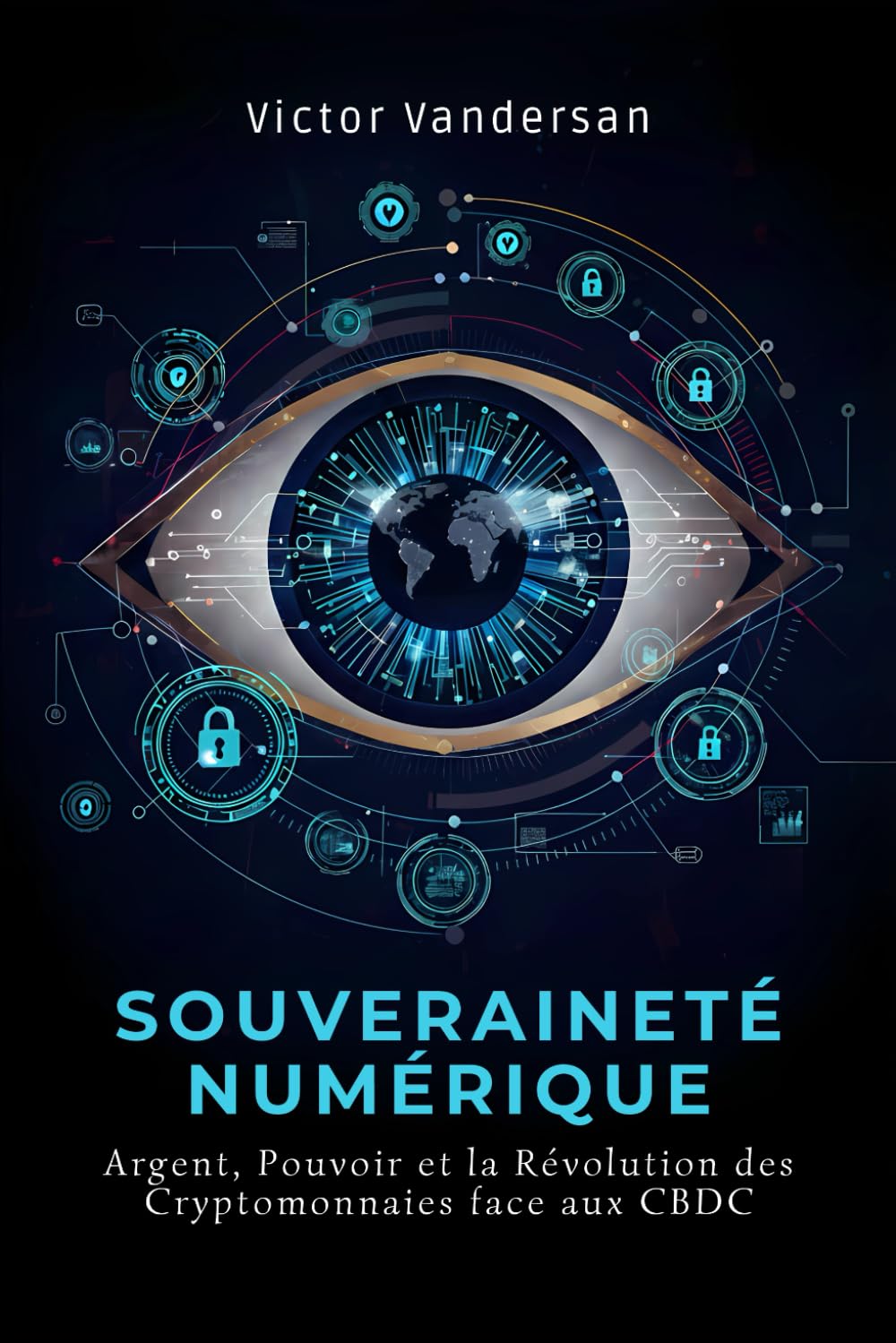 SOUVERAINETÉ NUMÉRIQUE: Argent, Pouvoir et la Révolution des Cryptomonnaies face aux CBDC