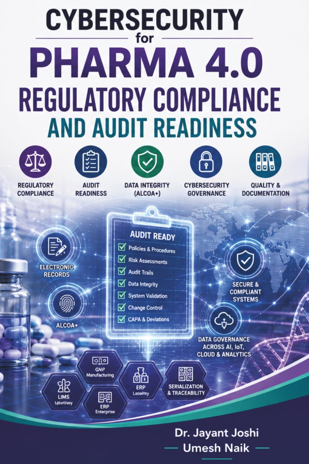 Cybersecurity for Pharma 4.0: Regulatory Compliance and Audit Readiness