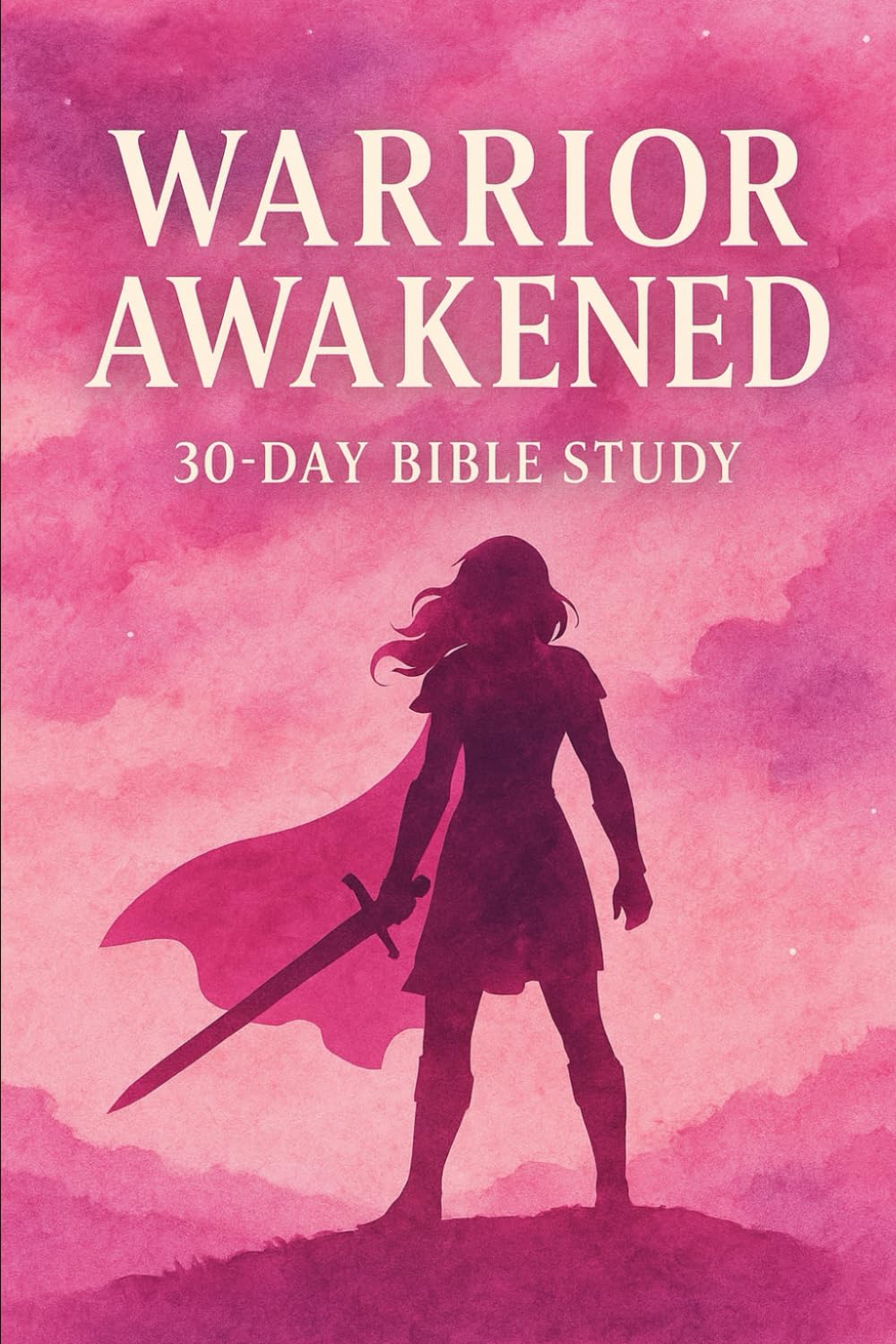 Warrior Awakened: 30 Days of Faith (The Warrior's Call: A Journey of Faith and Battles)