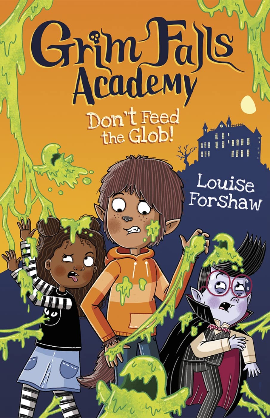 Don't Feed the Glob! by Louise Forshaw PAPERBACK 9781848869462