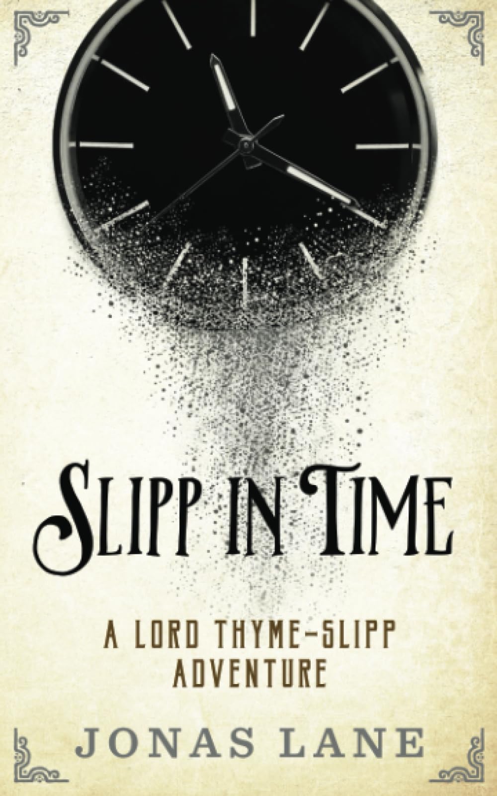 Slipp In Time: A Lord Thyme-Slipp Adventure