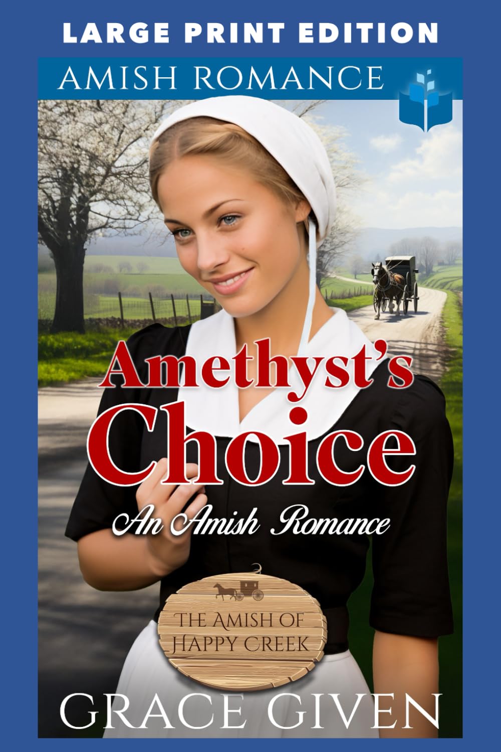 Amethyst's Choice: LARGE PRINT EDITION: 1 (The Amish Of Happy Creek LARGE PRINT)
