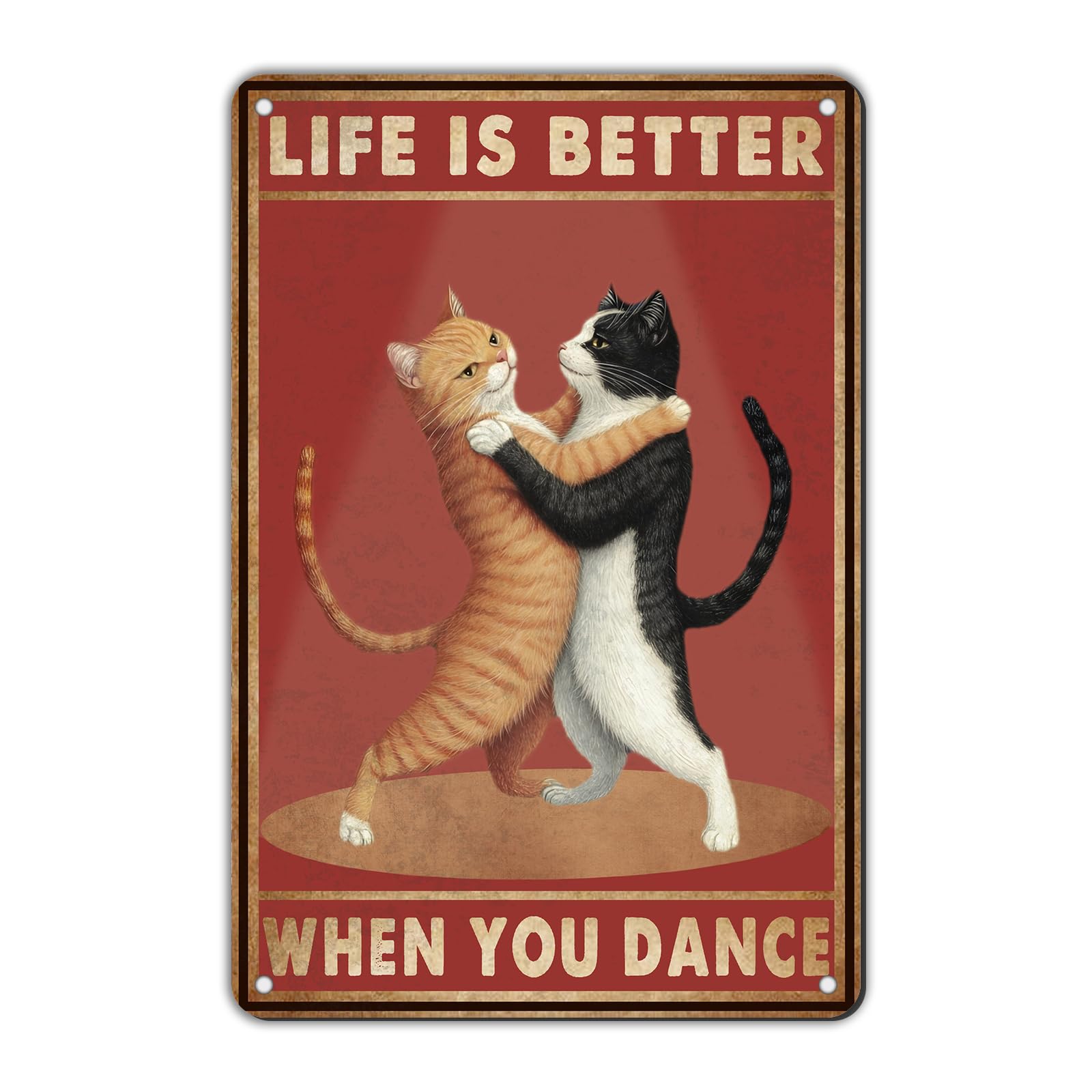 peiyeety Life is Better When You Dance Animal Wall Decor Sign Vintage Funny Dancing Cats Metal Tin Sign for Home Decor, Office Desk & Studio Decor Great for Cat Lovers 8x12 Inch