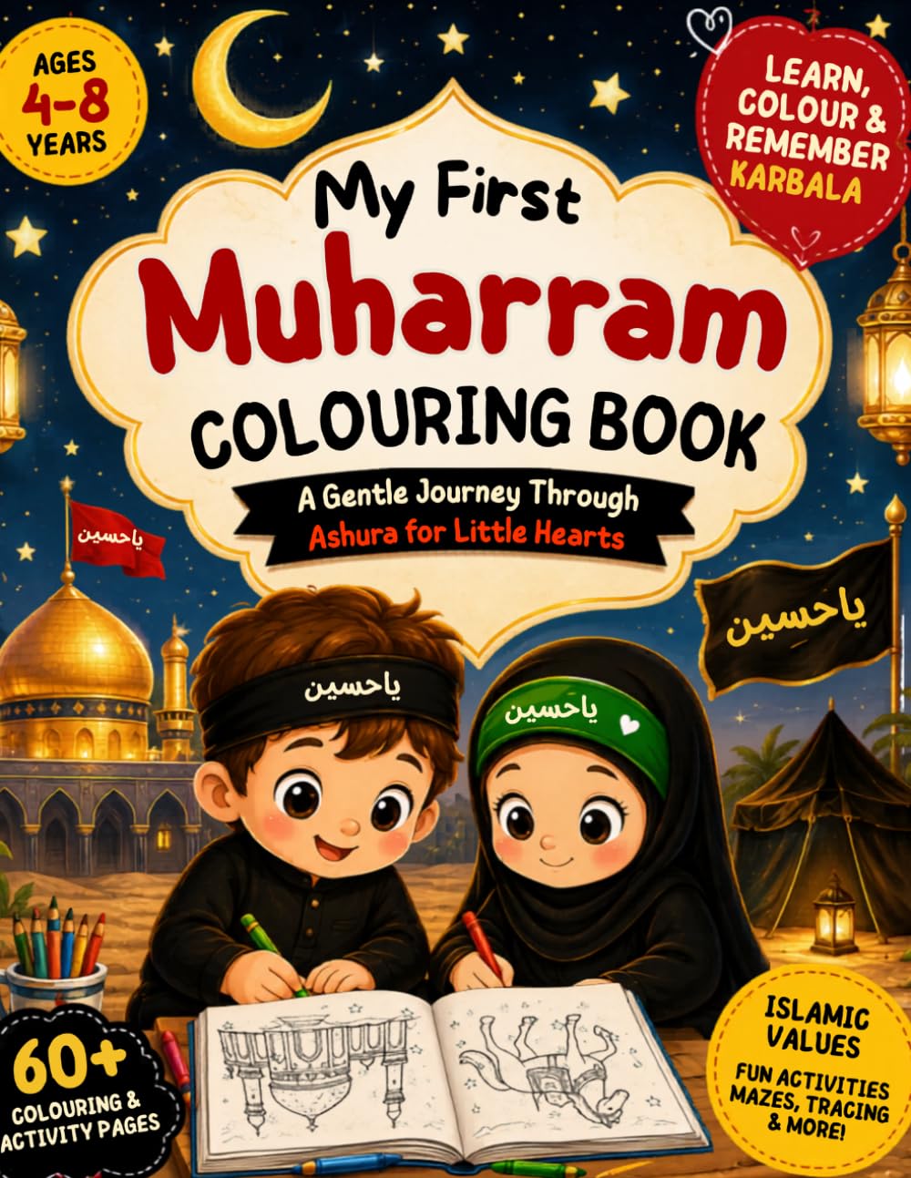 My First Muharram Colouring Book for Kids: Islamic Ashura Activity Book with Mazes, Tracing, Coloring Pages and Karbala Learning for Muslim Children Ages 4–8