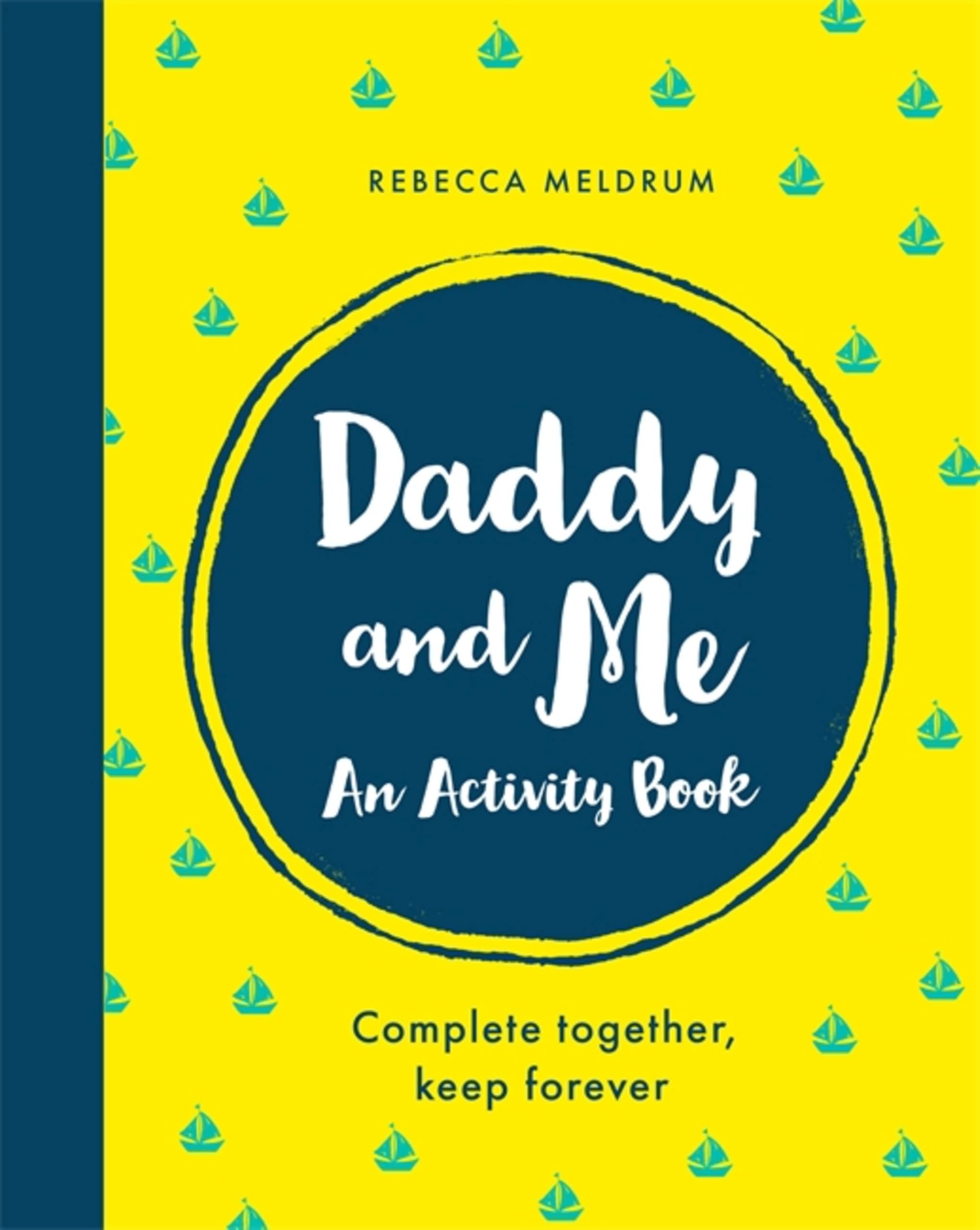 Daddy and Me: An Activity Book: Complete Together, Keep Forever-