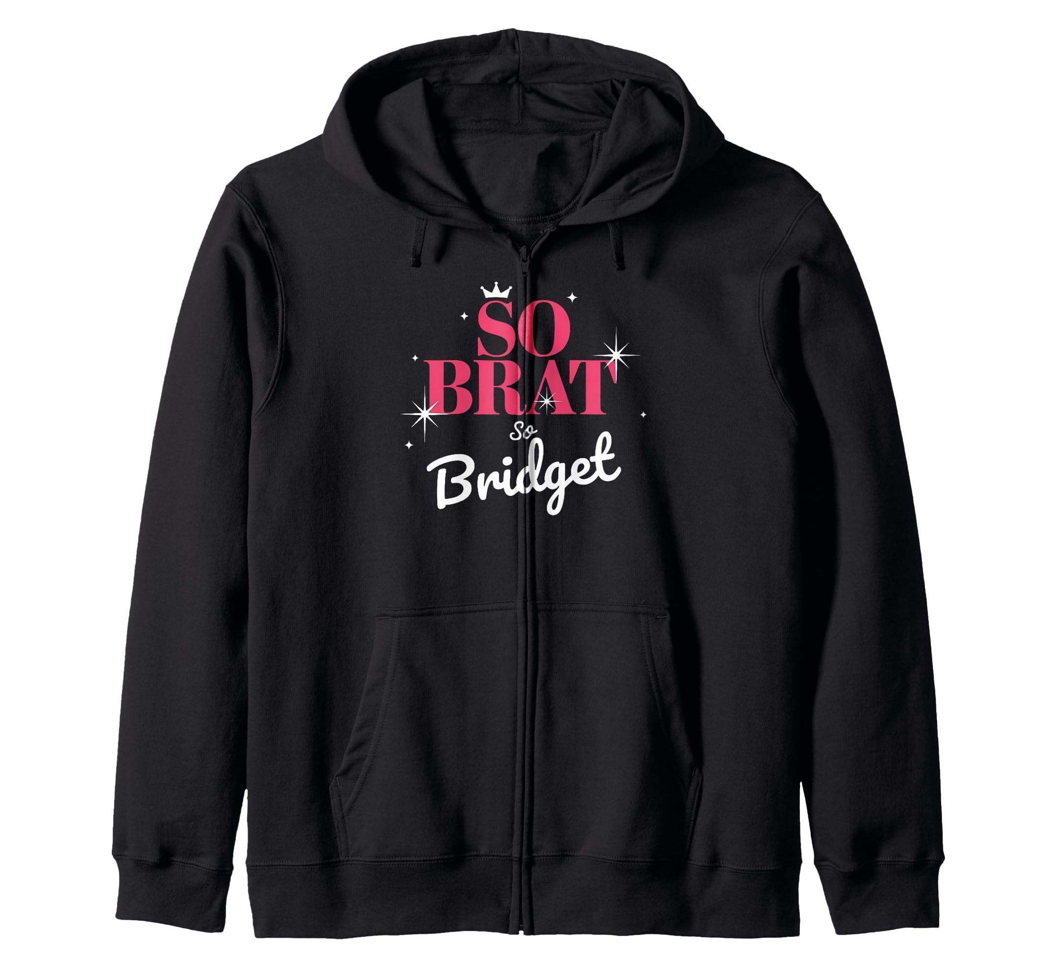 Bridget Personalized So Brat So Bridget Name Zip Hoodie